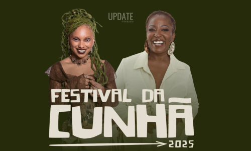 Nátaly Neri e Maira Azevedo são presenças confirmadas no Festival da Cunhã em Manaus